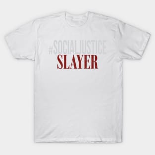 #SocialJustice Slayer - Hashtag for the Resistance T-Shirt